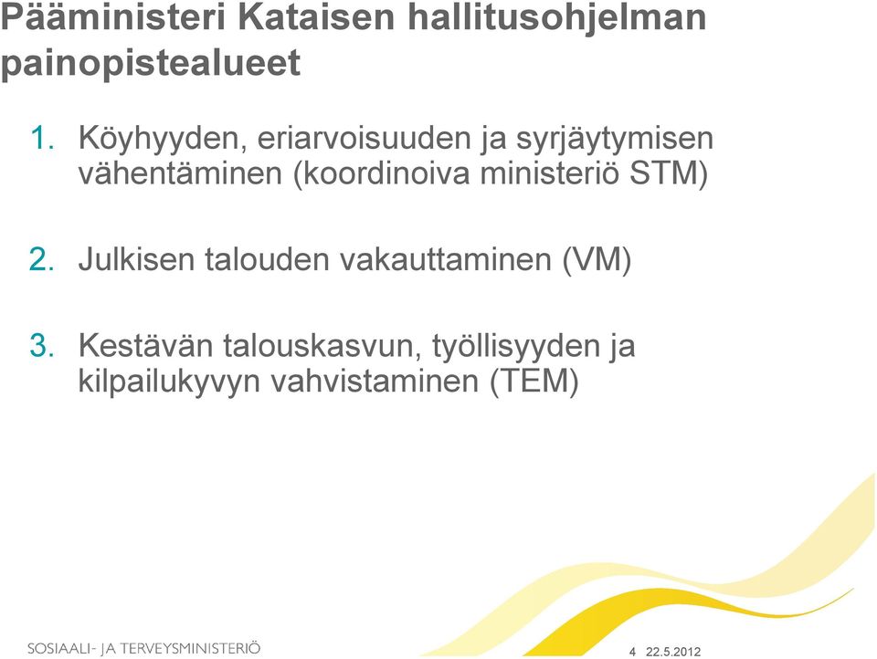 (koordinoiva ministeriö STM) 2.