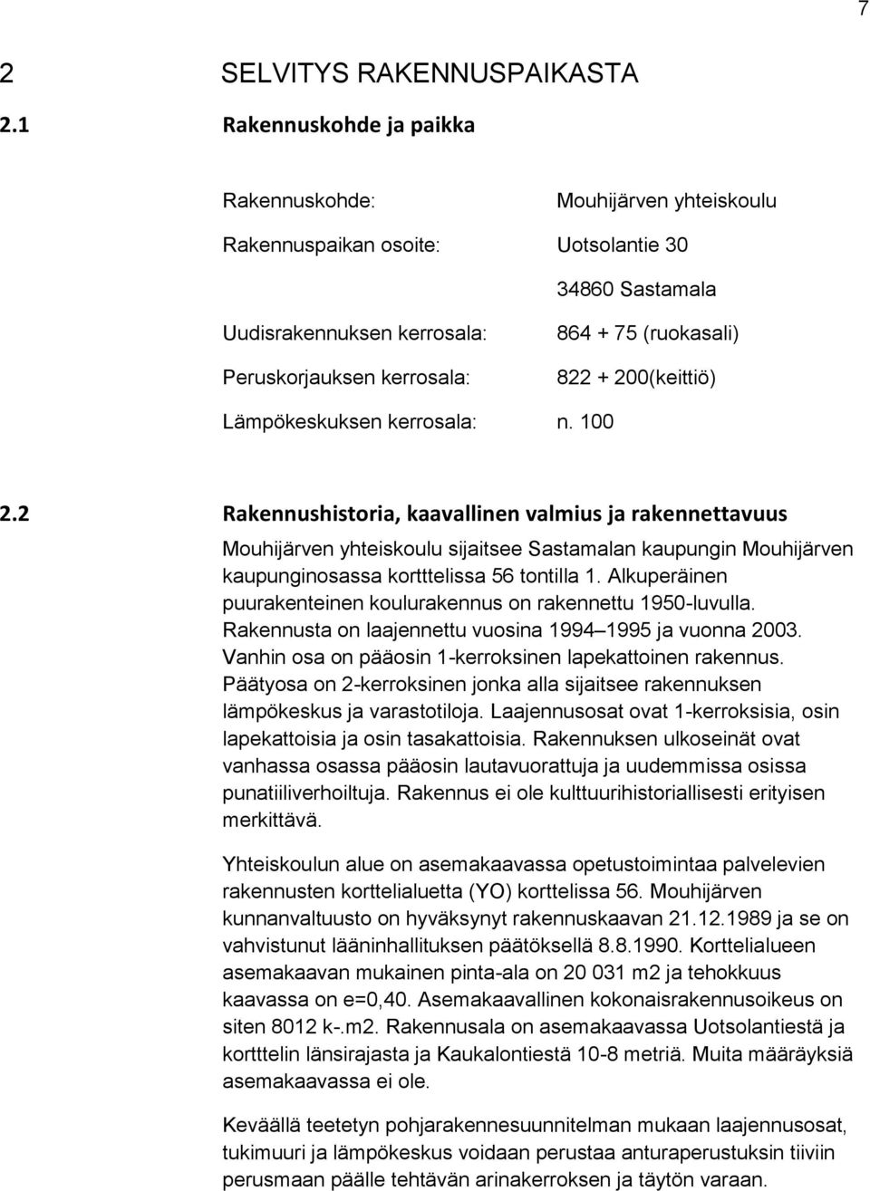 + 200(keittiö) Lämpökeskuksen kerrosala: n. 100 2.