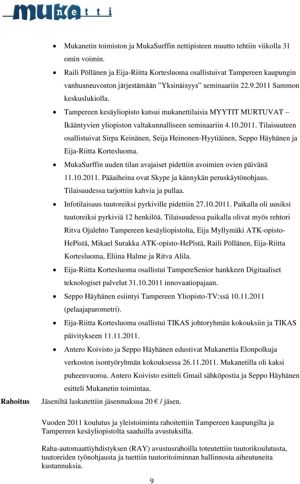 Tampereen kesäyliopisto kutsui mukanettilaisia MYYTIT MURTUVAT Ikääntyvien yliopiston valtakunnalliseen seminaariin 4.10.2011.