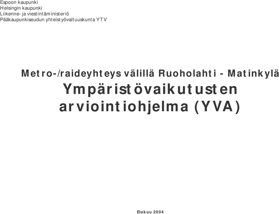 yhteistyövaltuuskunta YTV Metro-/raideyhteys välillä