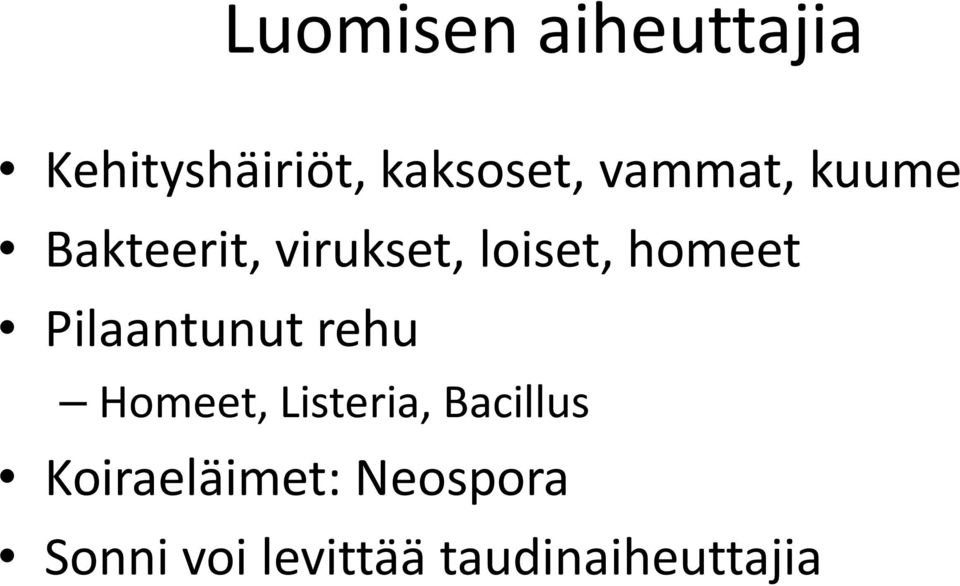 Pilaantunut rehu Homeet, Listeria, Bacillus