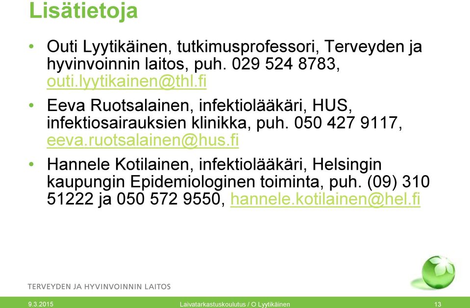 050 427 9117, eeva.ruotsalainen@hus.