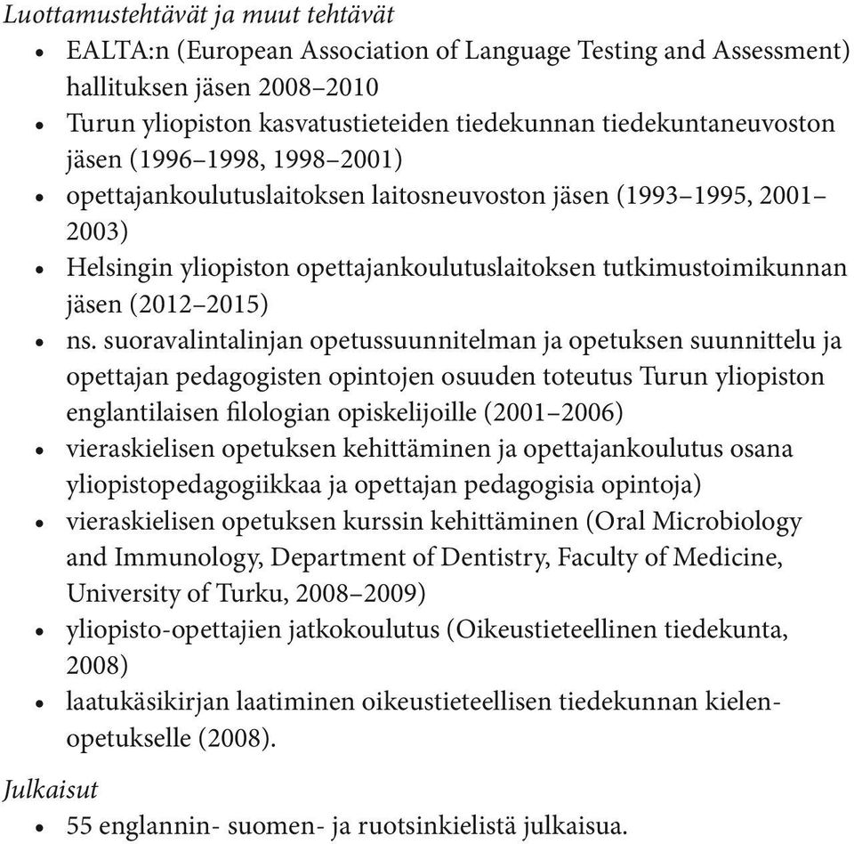 suoravalintalinjan opetussuunnitelman ja opetuksen suunnittelu ja opettajan pedagogisten opintojen osuuden toteutus Turun yliopiston englantilaisen filologian opiskelijoille (2001 2006)
