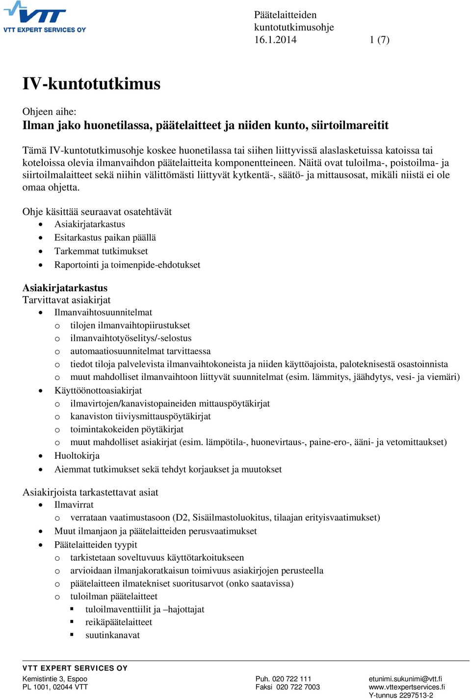 alaslasketuissa katoissa tai koteloissa olevia ilmanvaihdon päätelaitteita komponentteineen.