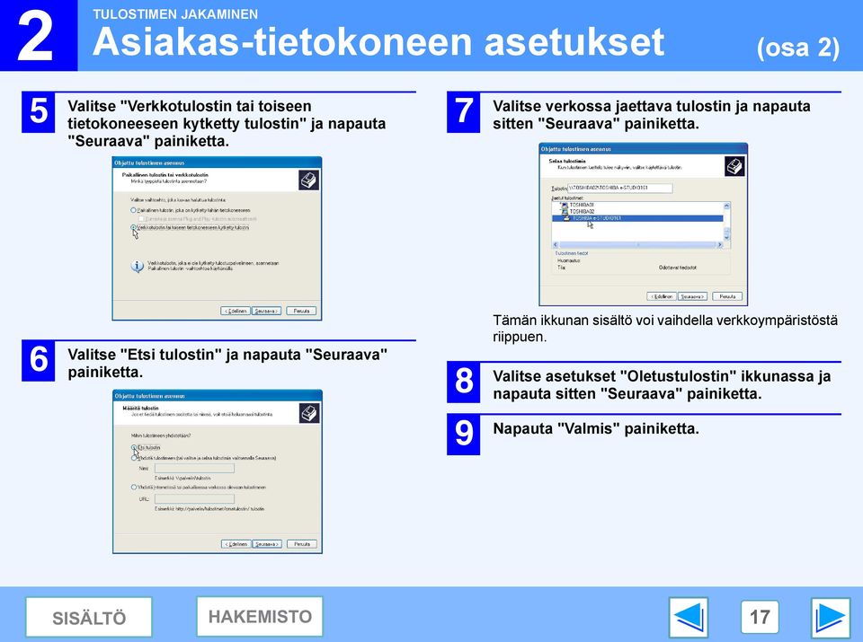 7 (osa ) Valitse verkossa jaettava tulostin ja napauta sitten "Seuraava" painiketta.