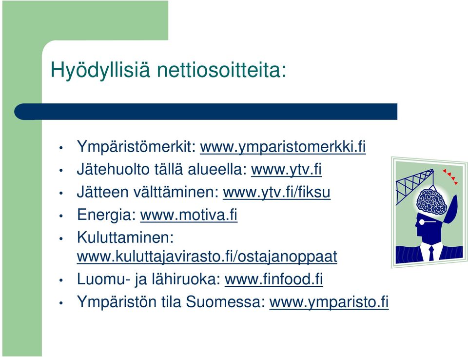 motiva.fi Kuluttaminen: www.kuluttajavirasto.