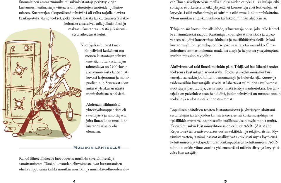 kustantaa tästä julkaisemisesta aiheutuvat kulut.