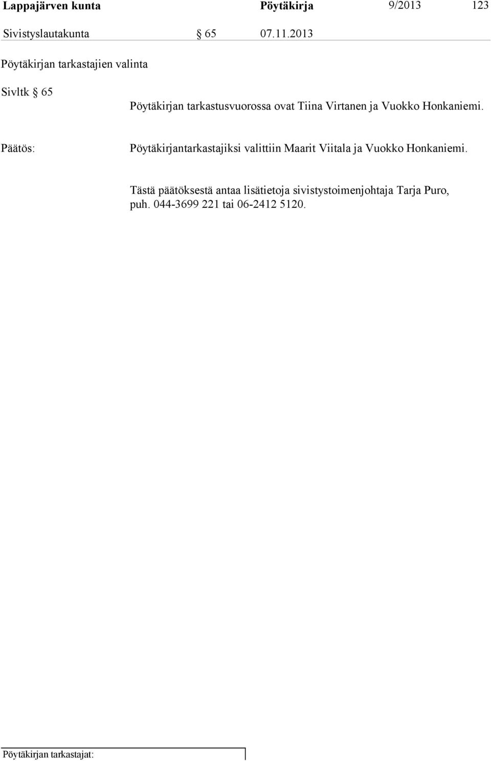 Virtanen ja Vuokko Honkaniemi.