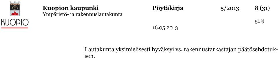 yksimielisesti hyväksyi vs.