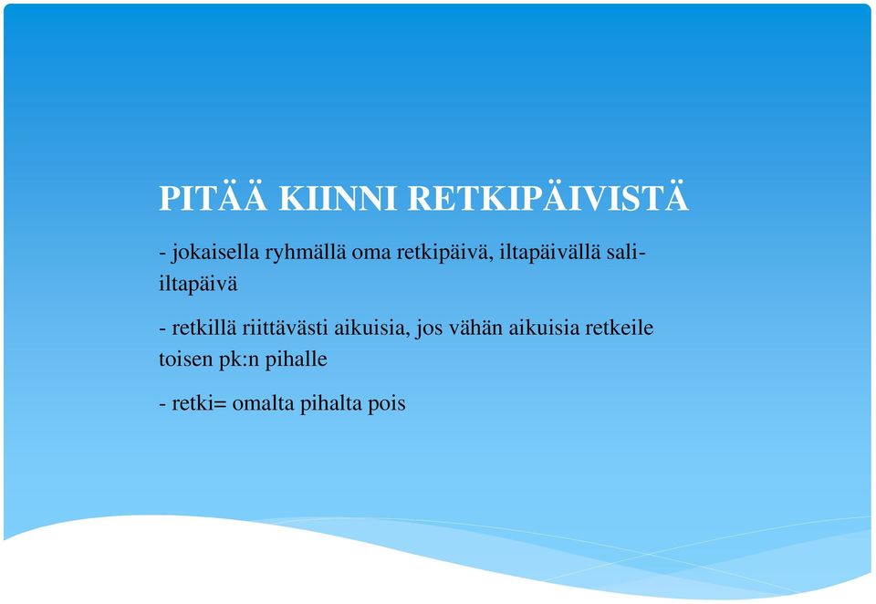 retkillä riittävästi aikuisia, jos vähän aikuisia