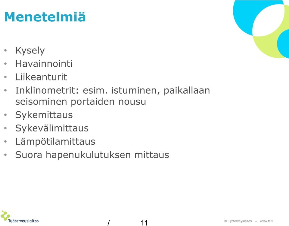 istuminen, paikallaan seisominen portaiden nousu