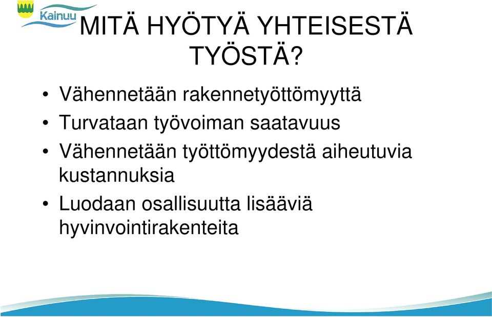 työvoiman saatavuus Vähennetään työttömyydestä