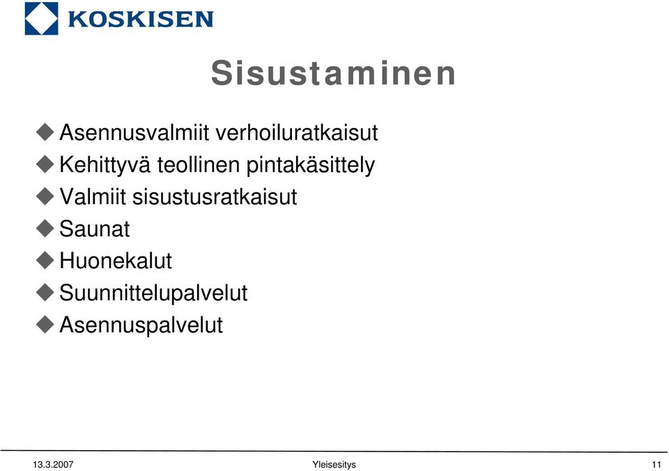 pintakäsittely Valmiit sisustusratkaisut