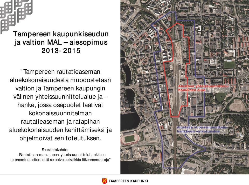 kokonaissuunnitelman rautatieaseman ja ratapihan aluekokonaisuuden kehittämiseksi ja ohjelmoivat sen toteutuksen.