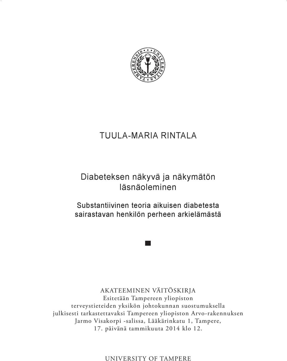 terveystieteiden yksikön johtokunnan suostumuksella julkisesti tarkastettavaksi Tampereen yliopiston