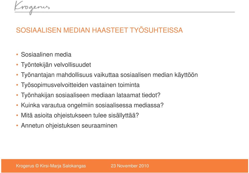 vastainen toiminta Työnhakijan sosiaaliseen mediaan lataamat tiedot?