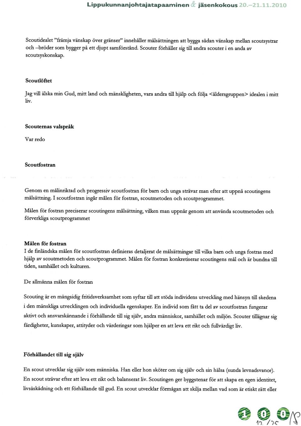 Scouter förh&ller sig till andra scouter i en anda av scoutsyskonskap.