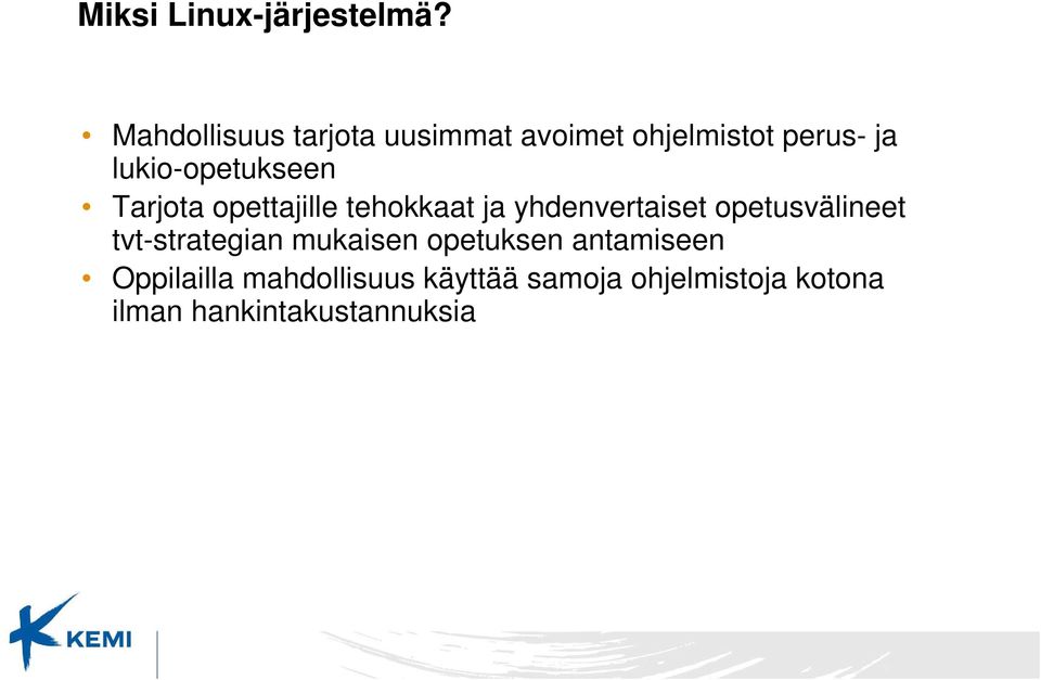 lukio-opetukseen Tarjota opettajille tehokkaat ja yhdenvertaiset