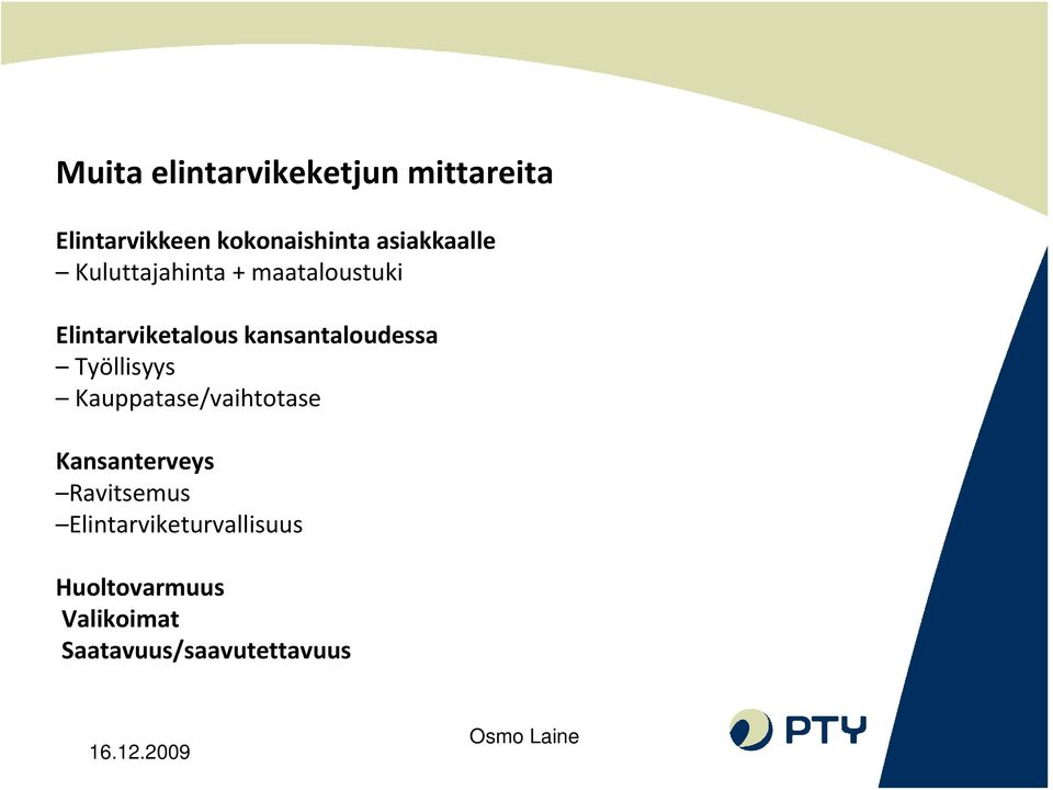 kansantaloudessa Työllisyys Kauppatase/vaihtotase Kansanterveys