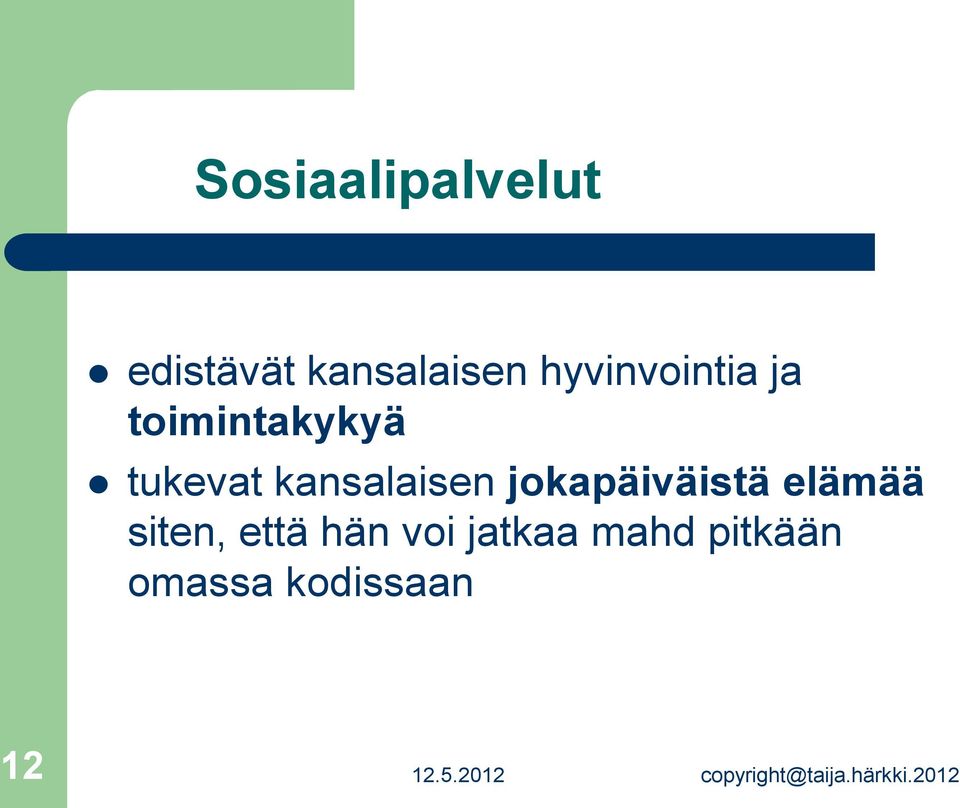 kansalaisen jokapäiväistä elämää siten,