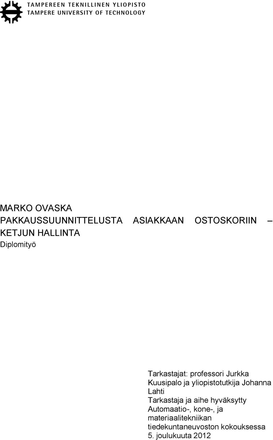 yliopistotutkija Johanna Lahti Tarkastaja ja aihe hyväksytty