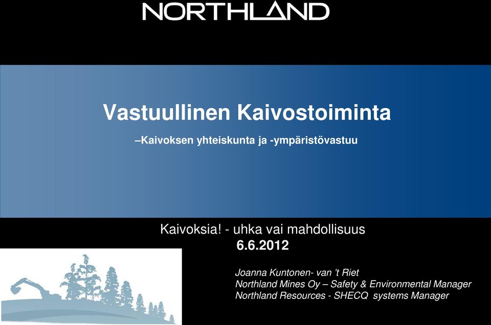 6.2012 Joanna Kuntonen- van t Riet Northland Mines Oy