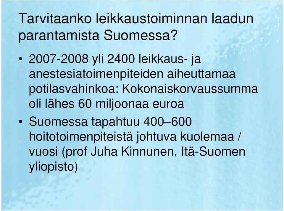 potilasvahinkoa: Kokonaiskorvaussumma oli lähes 60 miljoonaa euroa Suomessa