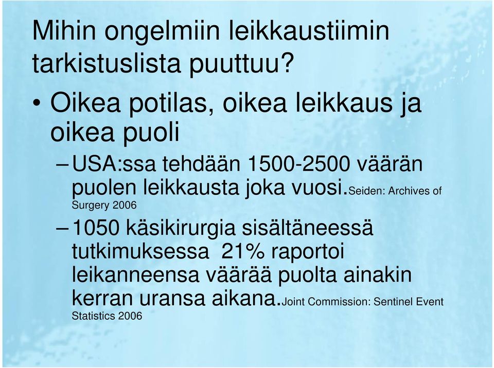 leikkausta joka vuosi.