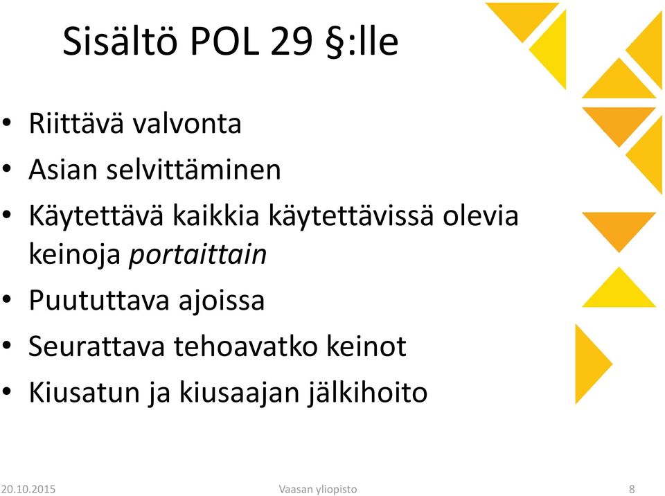 keinoja portaittain Puututtava ajoissa Seurattava