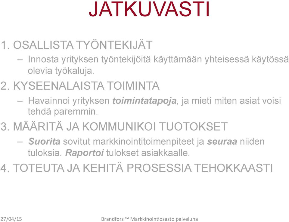 työkaluja. 2.