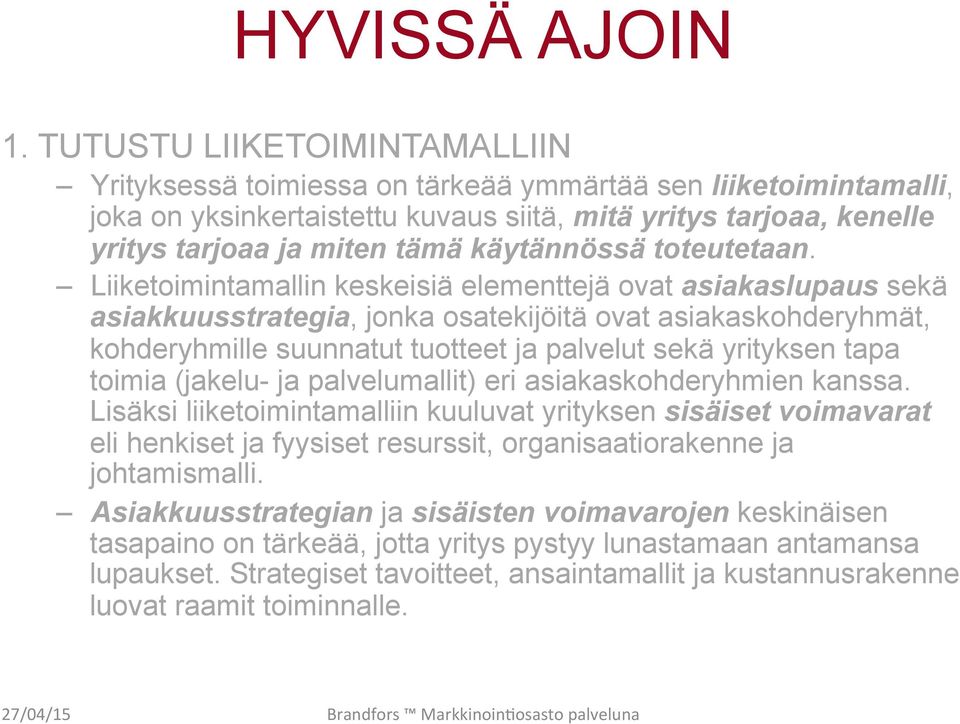 käytännössä toteutetaan.