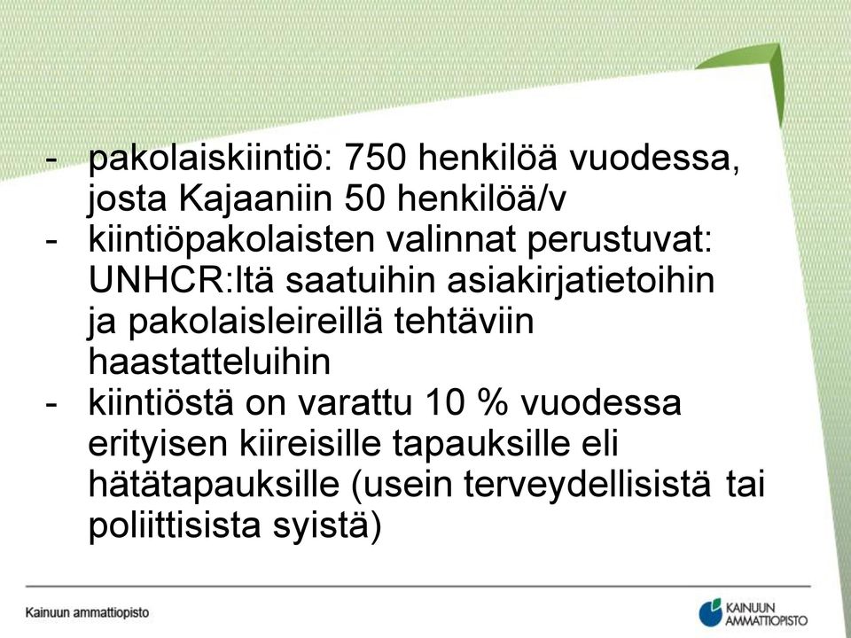 pakolaisleireillä tehtäviin haastatteluihin - kiintiöstä on varattu 10 % vuodessa