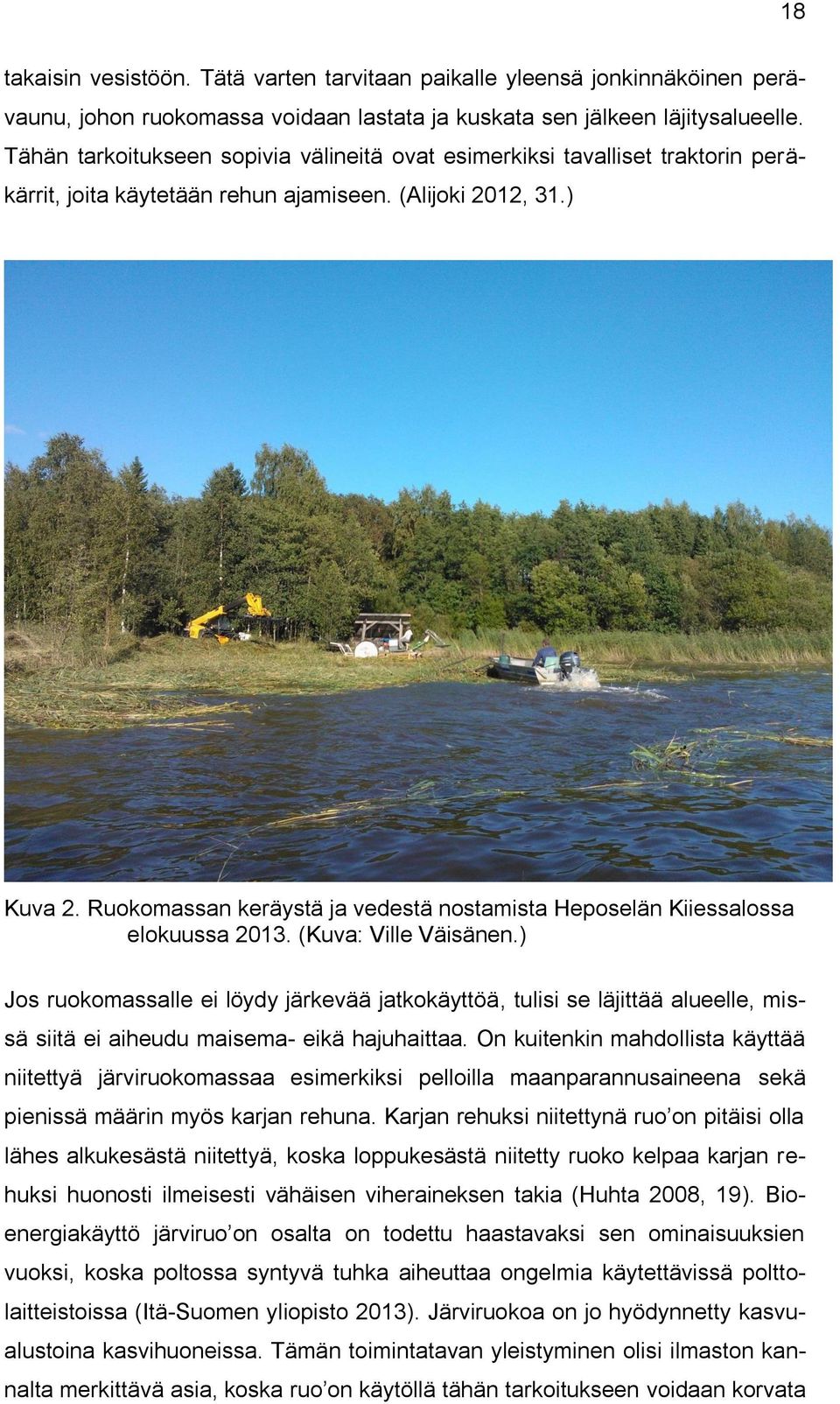 Ruokomassan keräystä ja vedestä nostamista Heposelän Kiiessalossa elokuussa 2013. (Kuva: Ville Väisänen.