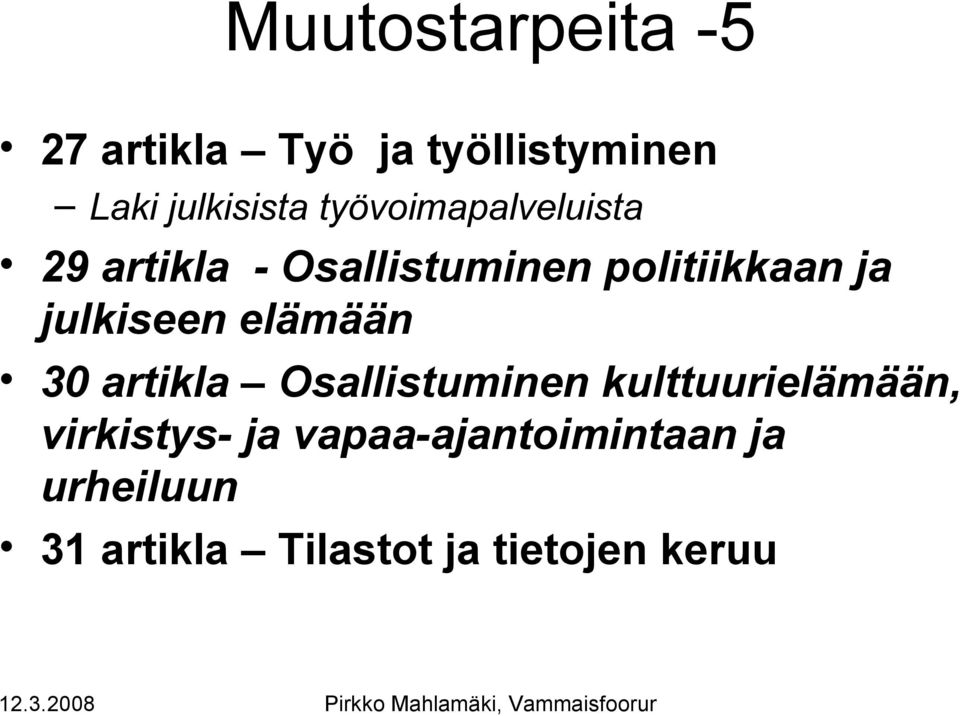 julkiseen elämään 30 artikla Osallistuminen kulttuurielämään,