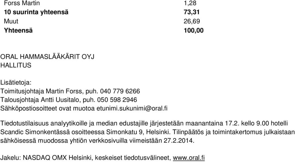 fi Tiedotustilaisuus analyytikoille ja median edustajille järjestetään maanantaina 17.2. kello 9.