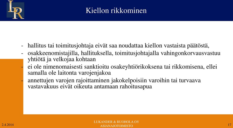 ole nimenomaisesti sanktioitu osakeyhtiörikoksena tai rikkomisena, ellei samalla ole laitonta varojenjakoa -