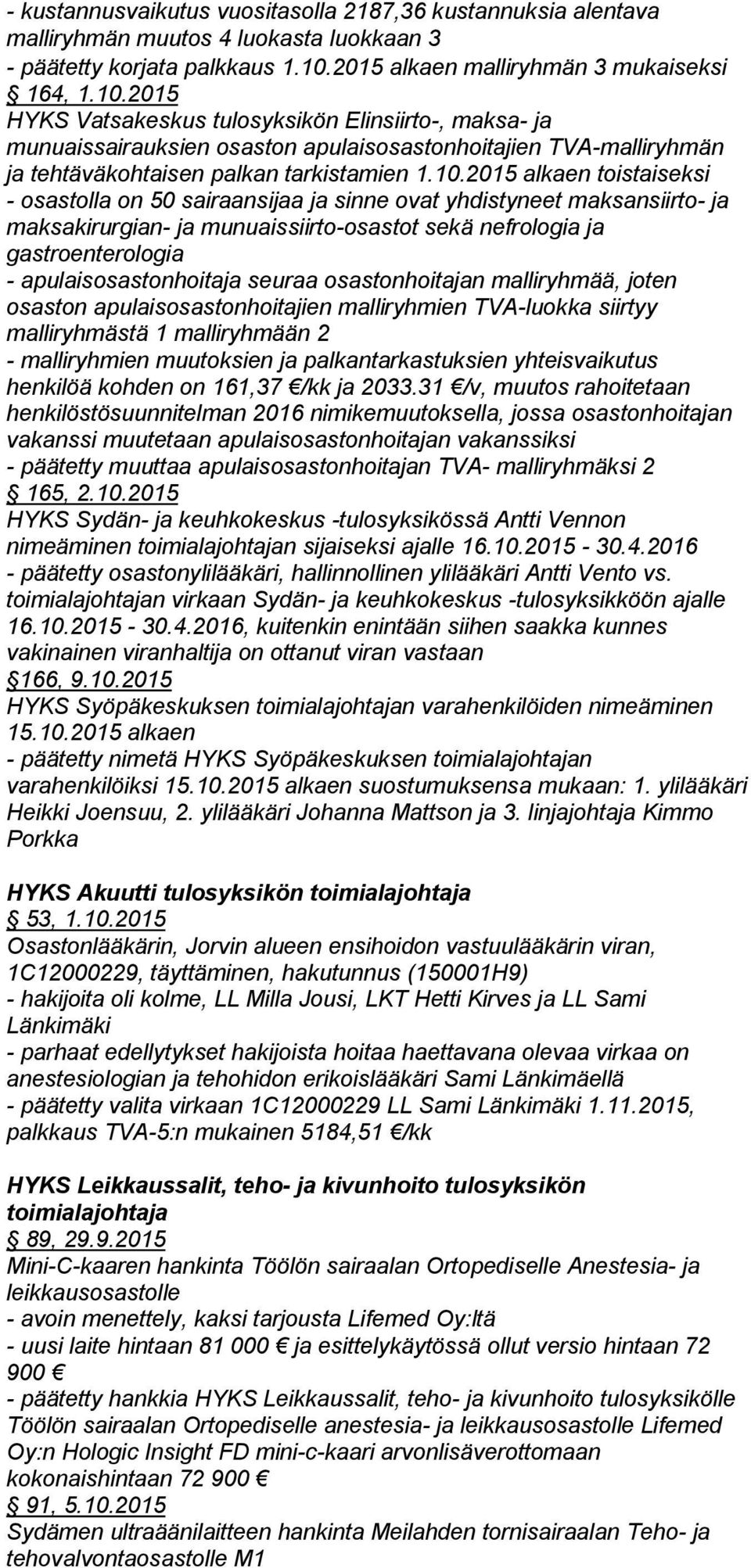 2015 HYKS Vatsakeskus tulosyksikön Elinsiirto-, maksa- ja munuaissairauksien osaston apulaisosastonhoitajien TVA-malliryhmän ja tehtäväkohtaisen palkan tarkistamien 1.10.