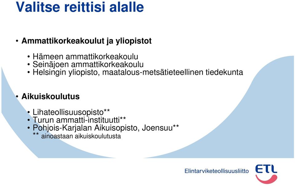 maatalous-metsätieteellinen tiedekunta Aikuiskoulutus Lihateollisuusopisto**