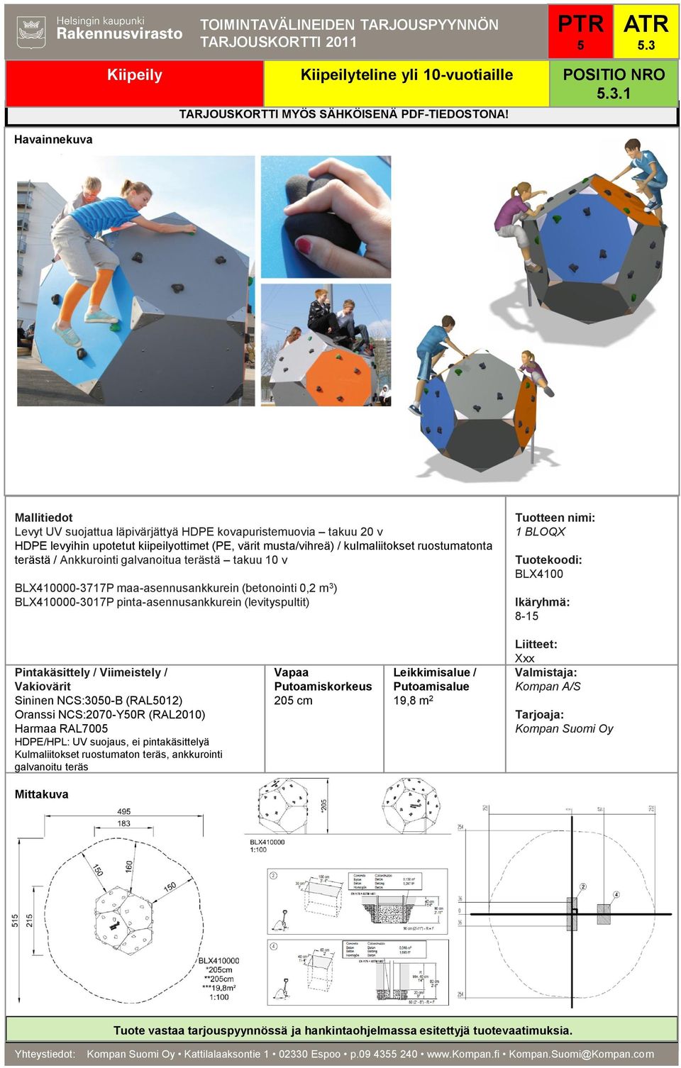 (betonointi 0,2 m 3 ) BLX410000-3017P pinta-asennusankkurein (levityspultit) 1 BLOQX BLX4100 8-1 Sininen NCS:300-B (RAL012) Oranssi