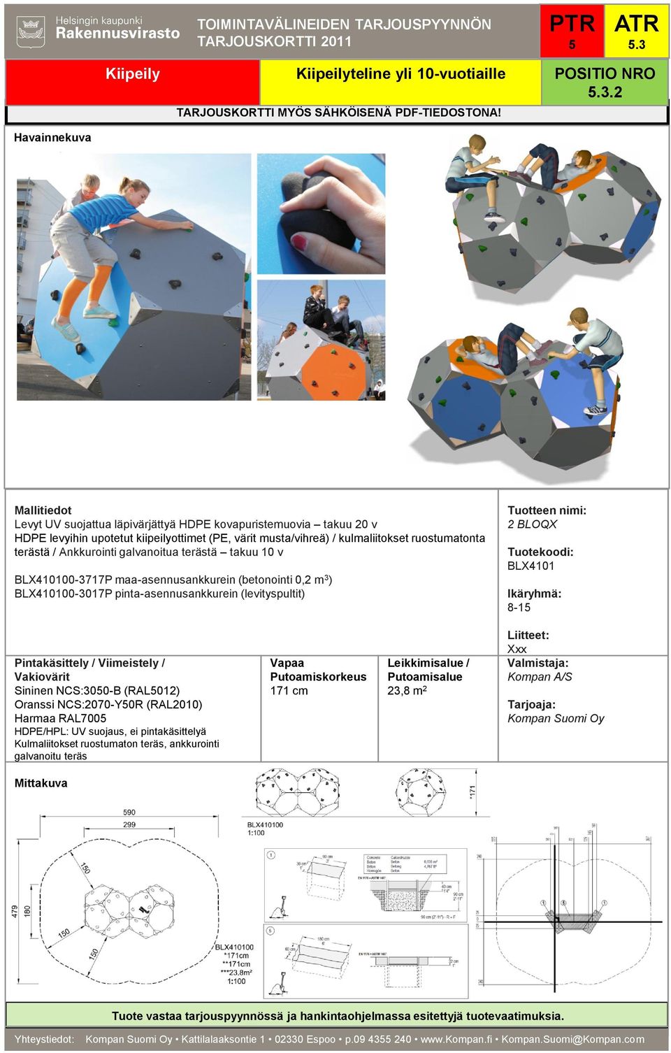 (betonointi 0,2 m 3 ) BLX410100-3017P pinta-asennusankkurein (levityspultit) 2 BLOQX BLX4101 8-1 Sininen NCS:300-B (RAL012) Oranssi