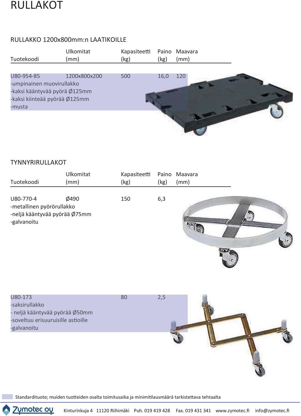 U80-770-4 Ø490 150 6,3 -metallinen pyörörullakko -neljä kääntyvää pyörää Ø75mm