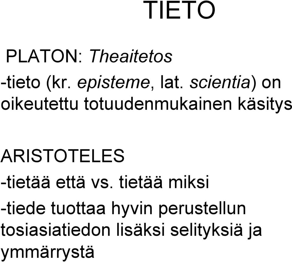 ARISTOTELES - tietää että vs.