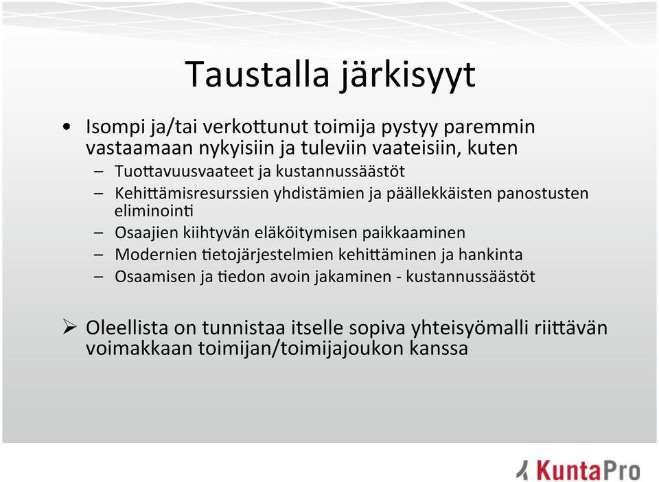 kiihtyvän eläköitymisen paikkaaminen Modernien 6etojärjestelmien kehi@äminen ja hankinta Osaamisen ja 6edon avoin