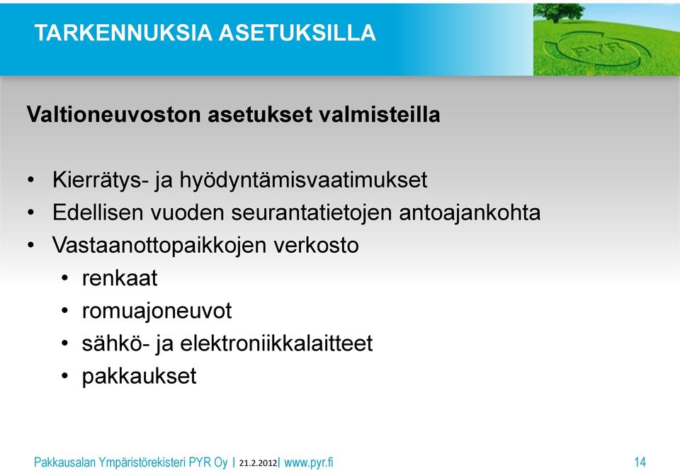 vuoden seurantatietojen antoajankohta Vastaanottopaikkojen