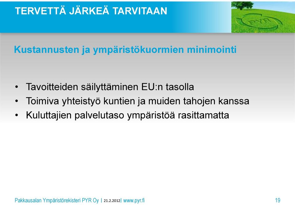 säilyttäminen EU:n tasolla Toimiva yhteistyö kuntien