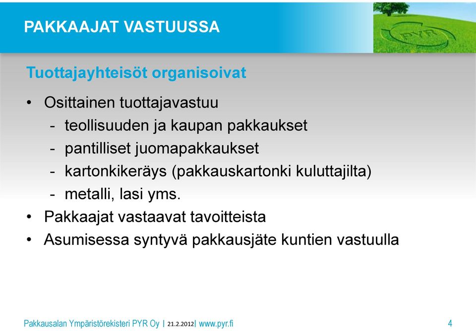 juomapakkaukset - kartonkikeräys (pakkauskartonki kuluttajilta) -