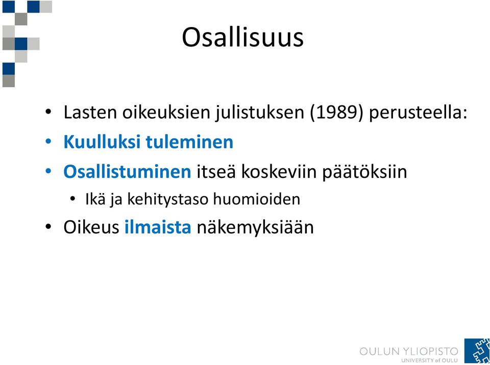 Osallistuminen itseä koskeviin päätöksiin Ikä
