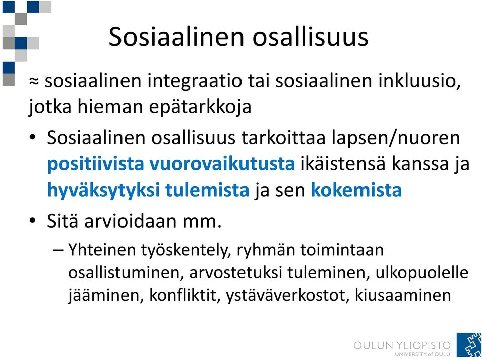 hyväksytyksi tulemista ja sen kokemista Sitä arvioidaan mm.