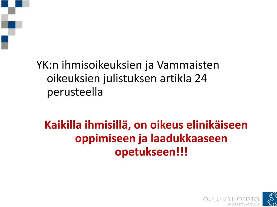 perusteella Kaikilla ihmisillä, on oikeus
