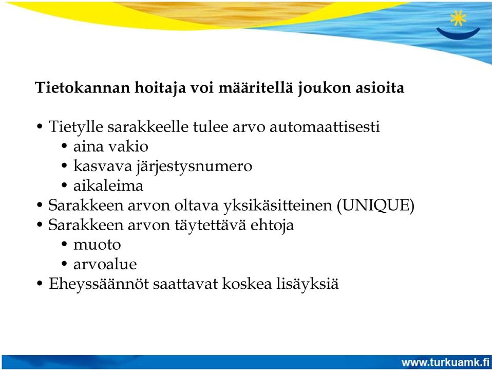 järjestysnumero aikaleima Sarakkeen arvon oltava yksikäsitteinen